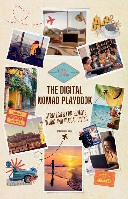 The Digital Nomad Playbook: Strategies for Remote Work and Global Living - Emmanuel Noah - cover