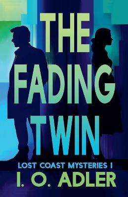 The Fading Twin - I O Adler - cover