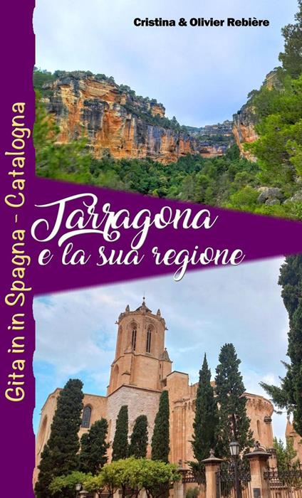 Tarragona e la sua Regione - Cristina Rebiere - ebook