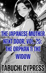 The Japanese Mother Next Door, Vol. 20: The Orphan & The Widow