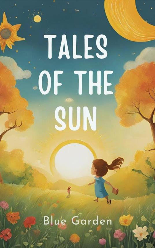 Tales of the Sun - Blue Garden - ebook
