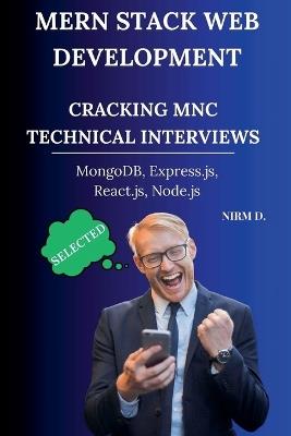 MERN Stack Web Development: Cracking MNC Technical Interviews - Nirm D - cover