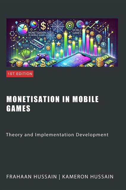 Monetisation in Mobile Games: Theory and Implementation Development