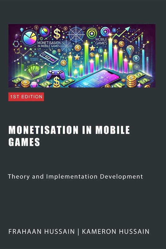 Monetisation in Mobile Games: Theory and Implementation Development