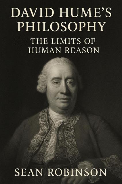 David Hume's Philosophy: The Limits of Human Reason