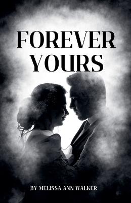 Forever Yours - Melissa Ann Walker - cover