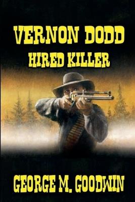 Vernon Dodd - Hired Killer - George M Goodwin - cover