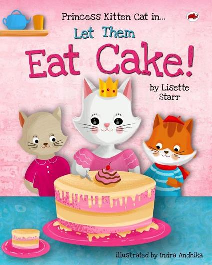 Let them Eat Cake - Princess Kitten Cat - Lisette Starr - ebook