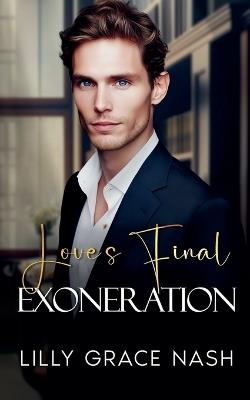 Love's Final Exoneration - Lilly Grace Nash - cover