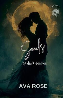 Souls of dark desires - Ava Rose - cover
