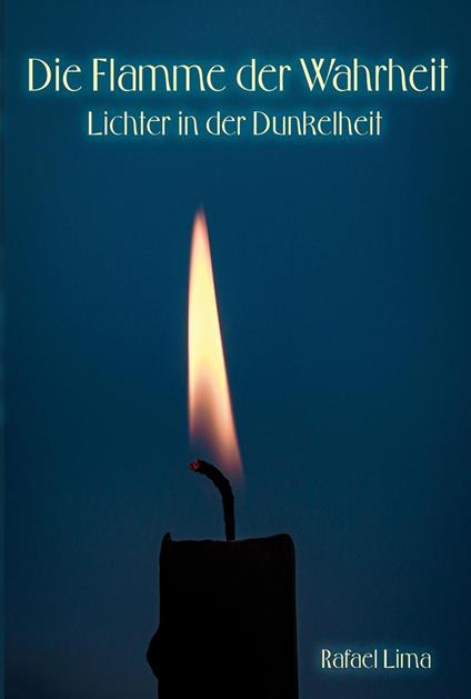 Die Flamme der Wahrheit: Lichter in der Dunkelheit