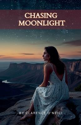 Chasing Moonlight - Clarence O'Neill - cover