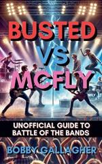 Busted Vs Mcfly: Unofficial Guide To Battle Of The Bands