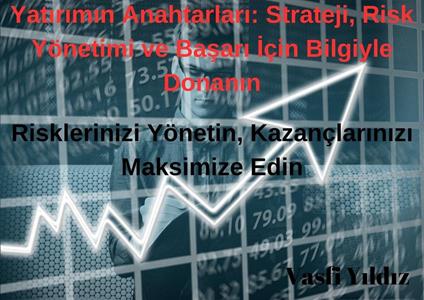 Geleceginizi Güvenceye Alin: Yatirim Yapmanin Temel Ilkeleri ve Stratejileri