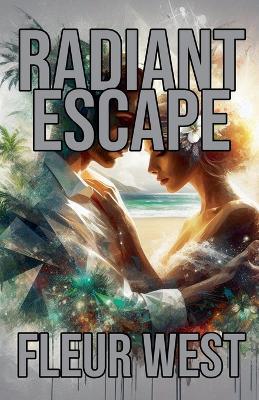 Radiant Escape - Fleur West - cover