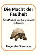 Die Macht der Faulheit - Die Weisheit der Langsamkeit entdecken