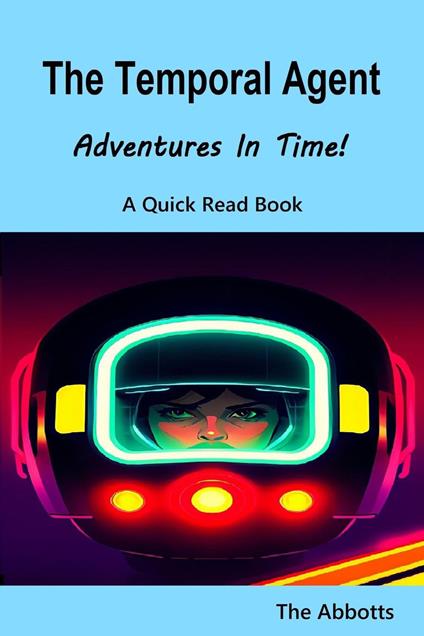 The Temporal Agent : Adventures in Time!