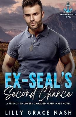 Ex-SEAL's Second Chance - Lilly Grace Nash - cover