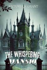 The Whispering Mansion