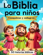 La Biblia para niños: Conquistas y milagros