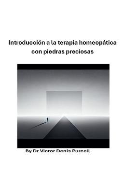 Introducción a la terapia homeopática con piedras preciosas - Víctor Denis Purcell - cover
