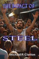 The Impact of Steel