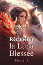 Récupérer la Luna Blessée Tome 1