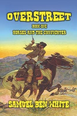 Overstreet - Horses and the Gunfighter - Samuel Ben White - cover