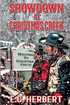Showdown At Christmas Creek - E C Herbert - cover