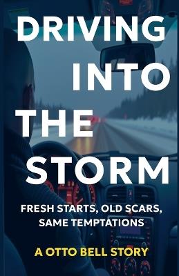 Driving Into The Storm - Otto Bell - cover