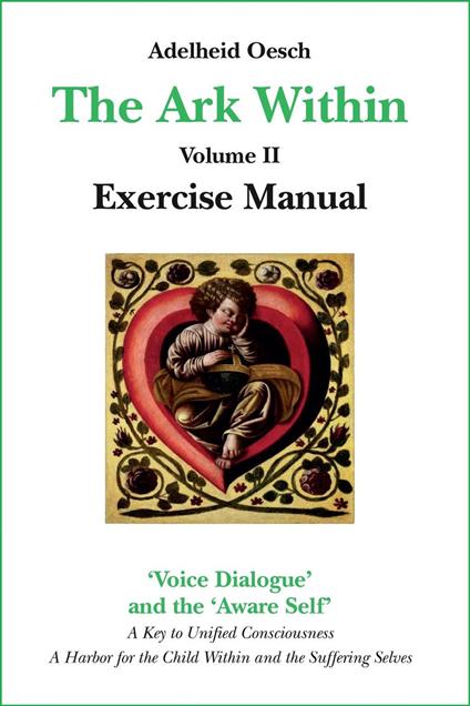 The Ark Within: Volume II Exercise Manual. A Key to Unified Consciousness.