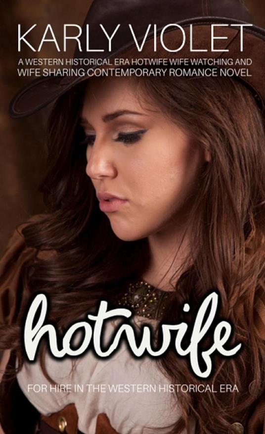 Hotwife For Hire In The Western Historical Era