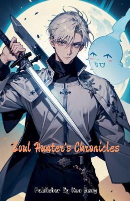 Soul Hunter's Chronicles - Ken Seng - cover