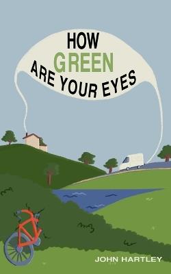 How Green Are Your Eyes - John Hartley - cover