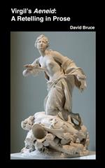 Virgil’s Aeneid: A Retelling in Prose
