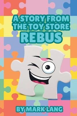 A Story From the Toy Store - Rebus. - Mark Lang - cover