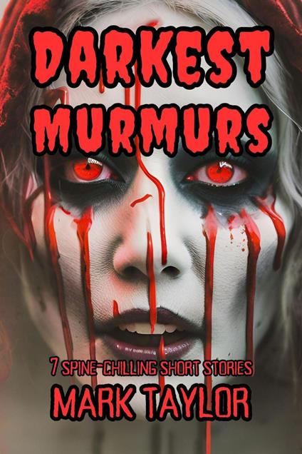 Darkest Murmurs: 7 Spine-Chilling Short Stories