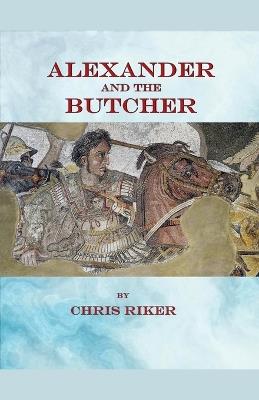Alexander and the Butcher - Chris Riker - cover