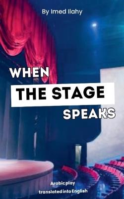 When the Stage Speaks - Imed Ilahy - cover