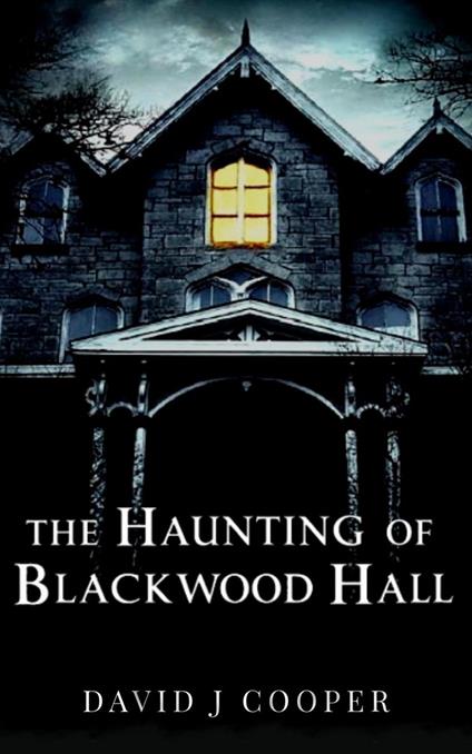 The Haunting of Blackwood Hall