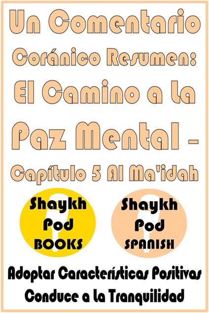 Un Comentario Coránico Resumen: El Camino a La Paz Mental – Capítulo 5 Al Ma'idah
