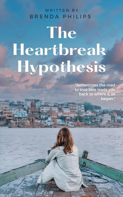 The Heartbreak Hypothesis - Brenn Phillips - ebook