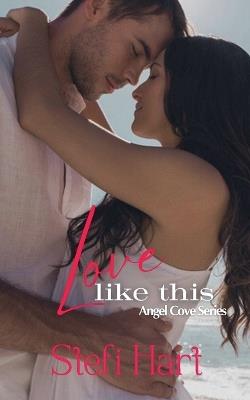 Love Like This - Stefi Hart - cover