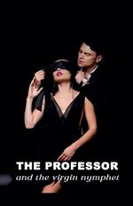 Professor and the Virgin Nymphet