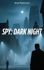 Spy: Dark Night