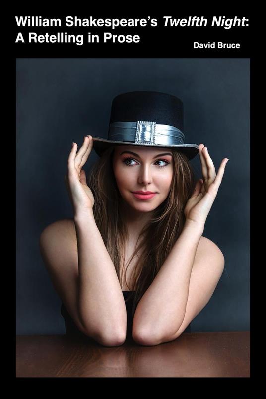 William Shakespeare’s Twelfth Night: A Retelling in Prose