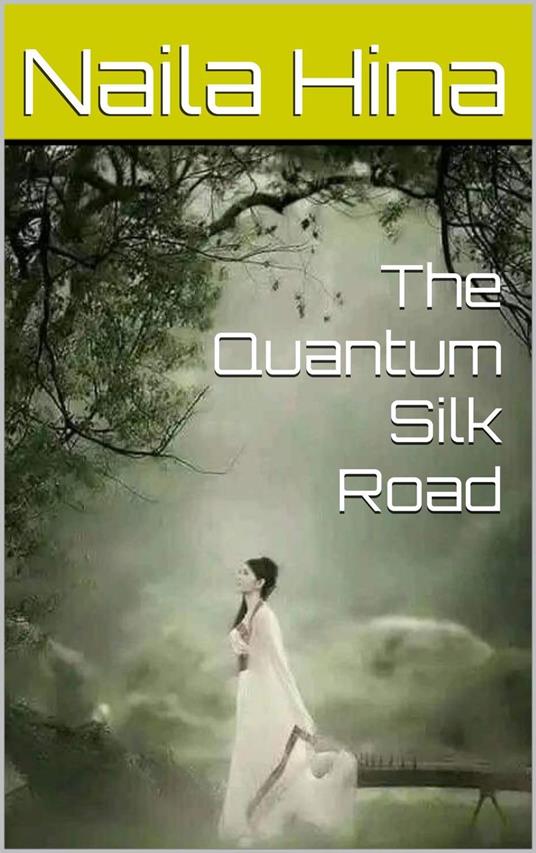 The Quantum Silk Road