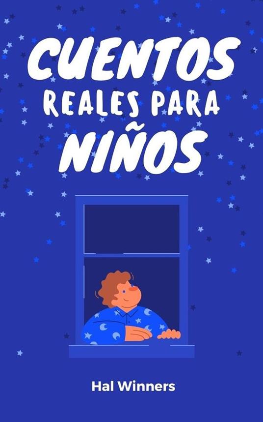 Cuentos Reales Para Niños - Hal Winners - ebook