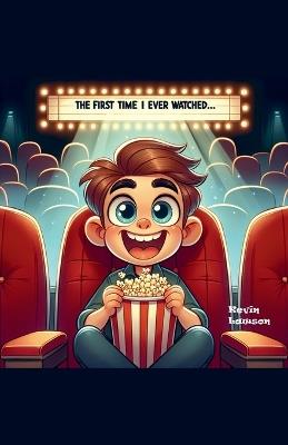 The First Time I Ever Watched... - Kevin Lawson - cover
