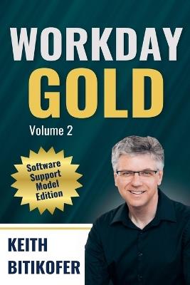 Workday Gold: Software Support Model Edition - Keith Bitikofer - cover